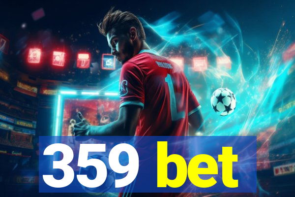 359 bet