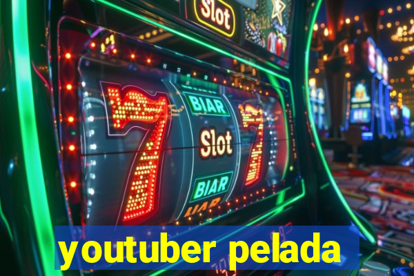 youtuber pelada