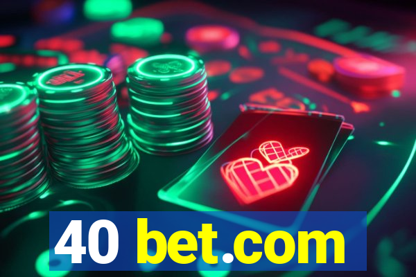 40 bet.com