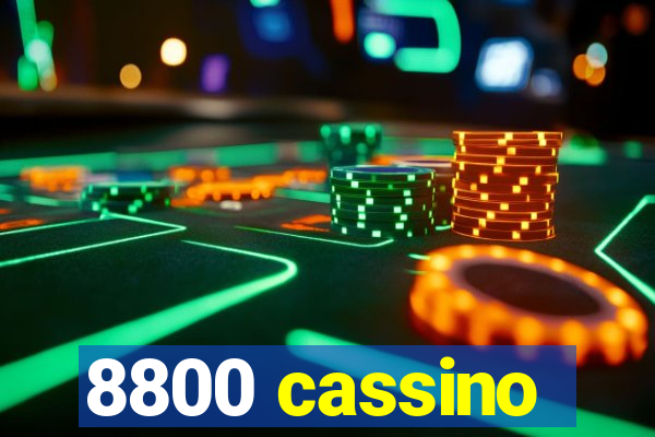 8800 cassino