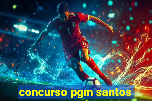 concurso pgm santos