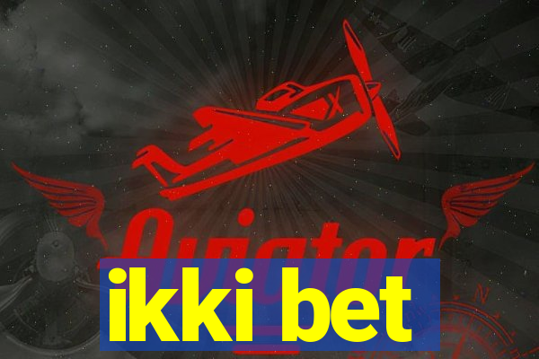 ikki bet