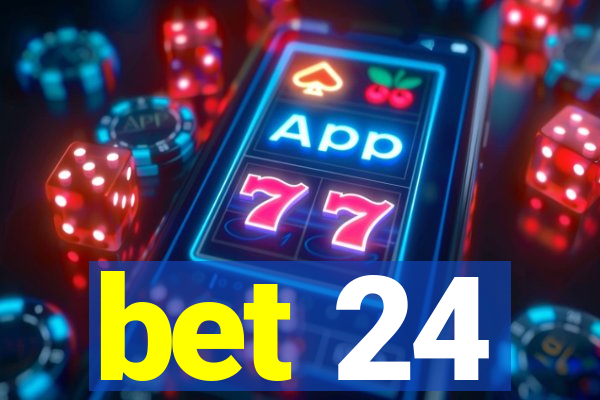 bet 24