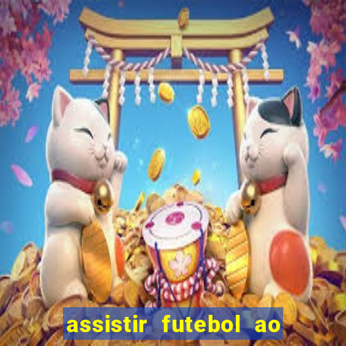 assistir futebol ao vivo multimarcas