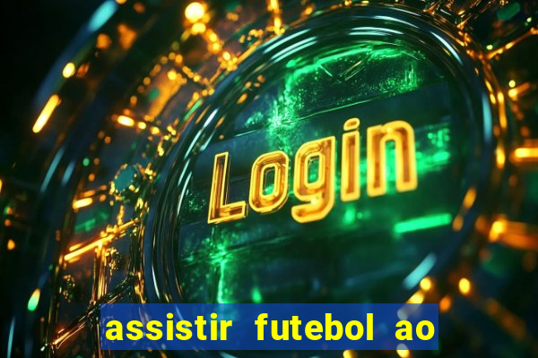 assistir futebol ao vivo multimarcas