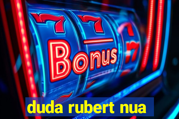 duda rubert nua