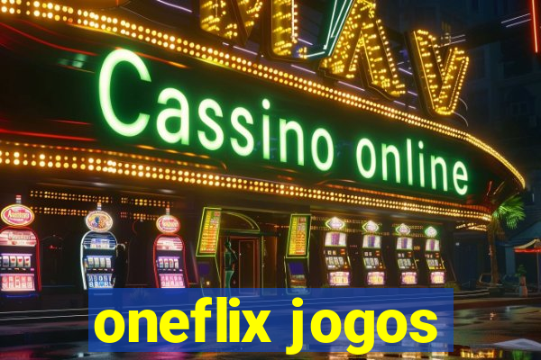 oneflix jogos