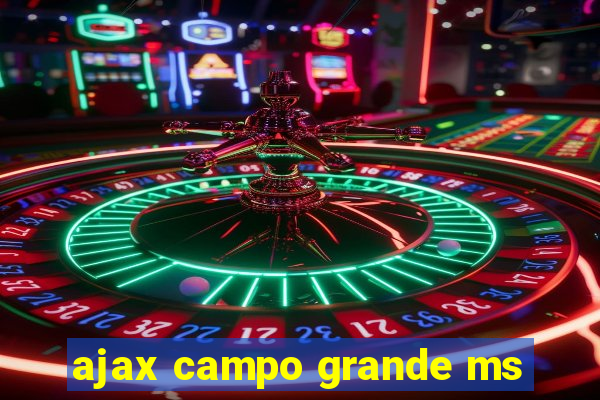 ajax campo grande ms