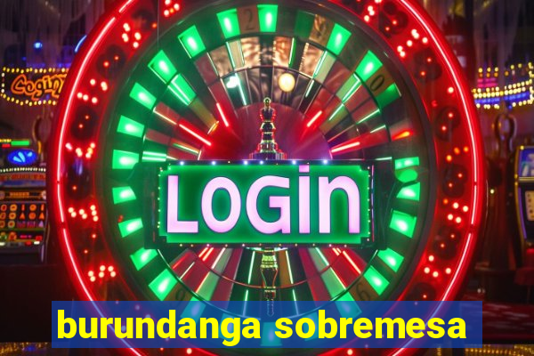 burundanga sobremesa