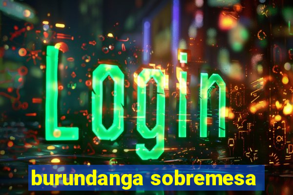 burundanga sobremesa