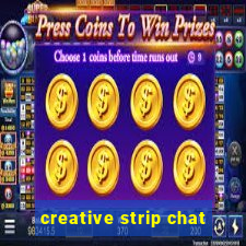 creative strip chat