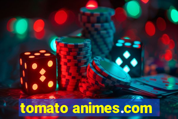 tomato animes.com