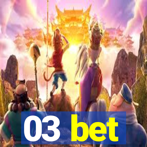 03 bet