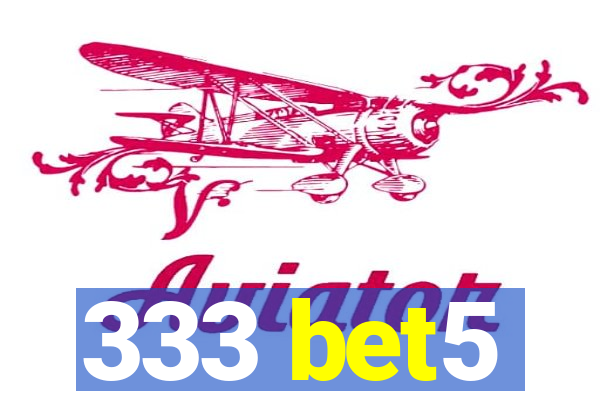 333 bet5