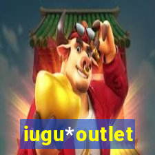 iugu*outlet