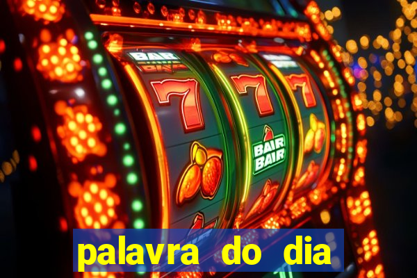 palavra do dia jogo contexto