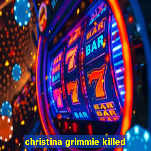 christina grimmie killed