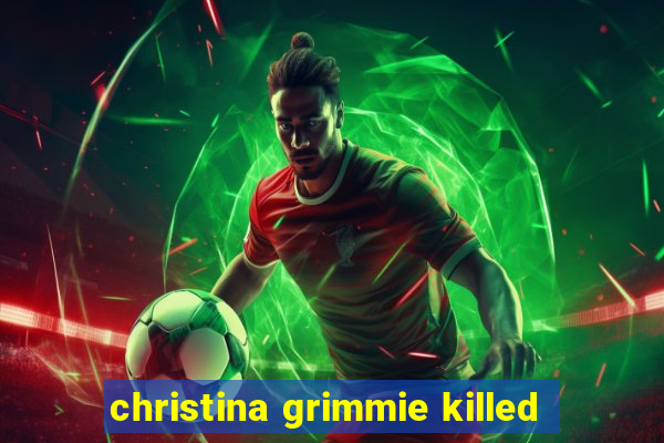 christina grimmie killed