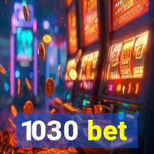 1030 bet