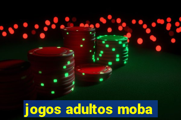 jogos adultos moba