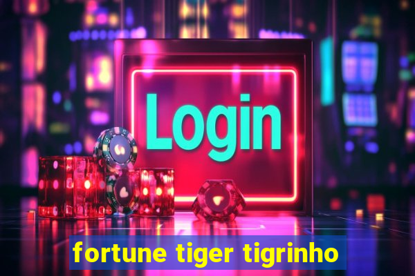 fortune tiger tigrinho