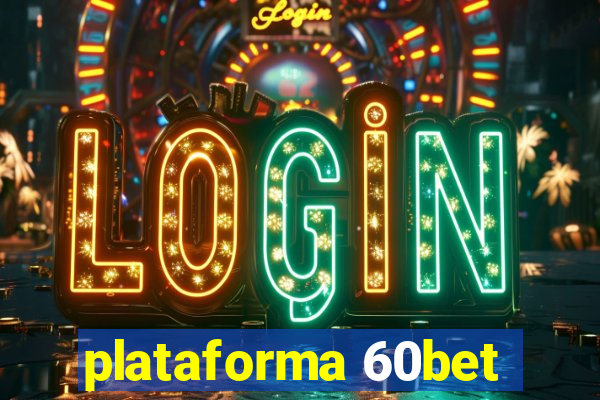 plataforma 60bet