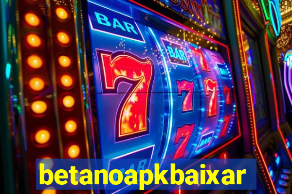 betanoapkbaixar