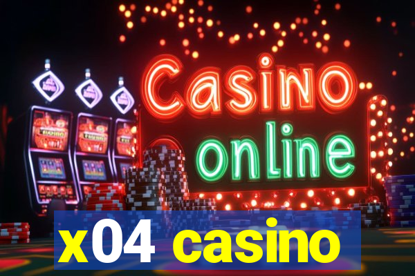 x04 casino