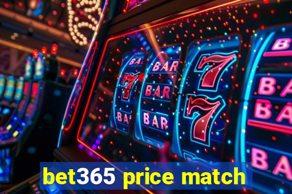 bet365 price match