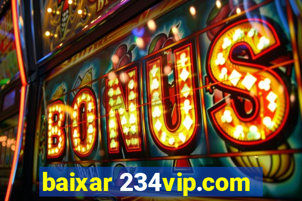 baixar 234vip.com