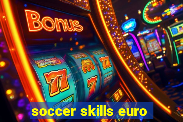 soccer skills euro