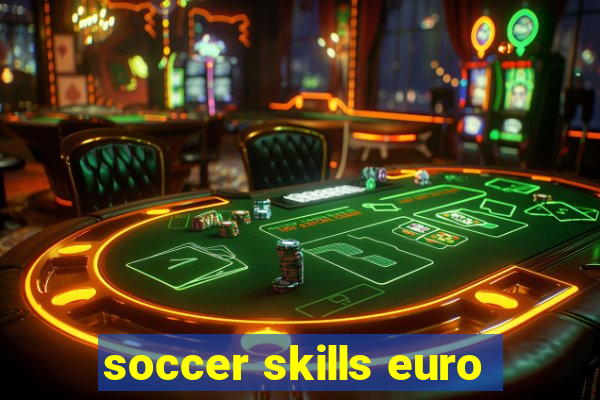 soccer skills euro