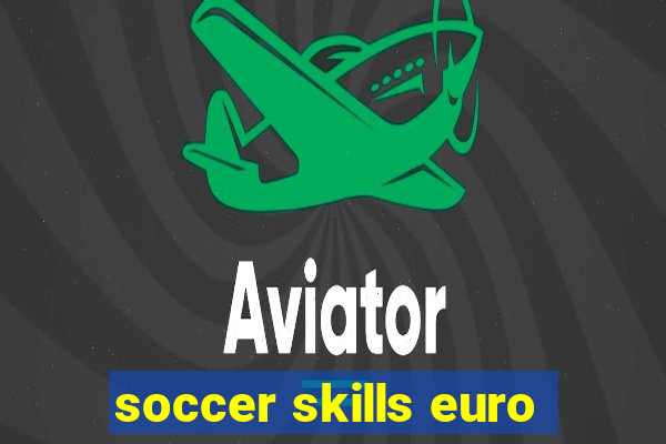 soccer skills euro