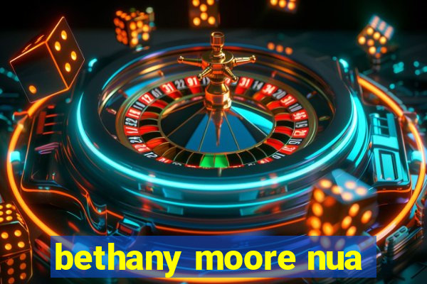 bethany moore nua