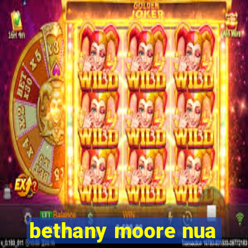 bethany moore nua