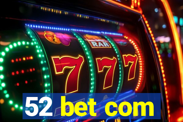 52 bet com