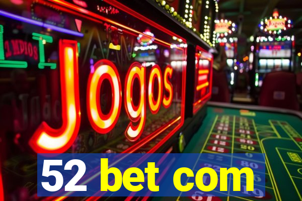 52 bet com