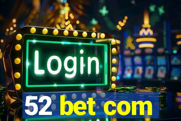 52 bet com