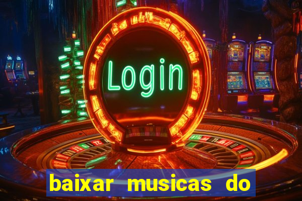 baixar musicas do roberto carlos