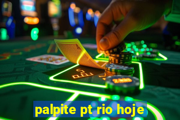 palpite pt rio hoje