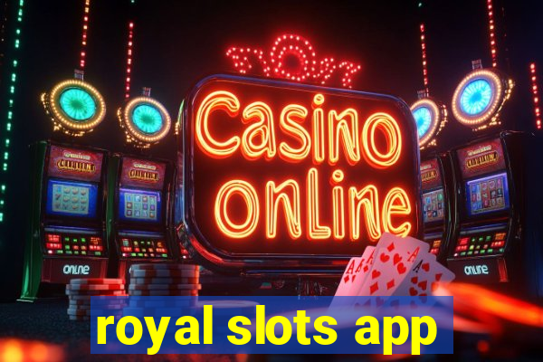 royal slots app