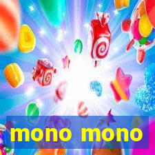 mono mono