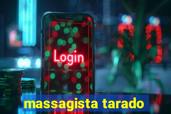 massagista tarado