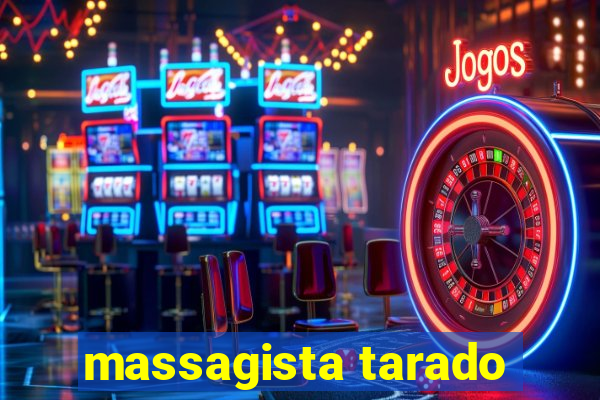 massagista tarado