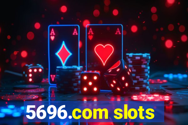 5696.com slots