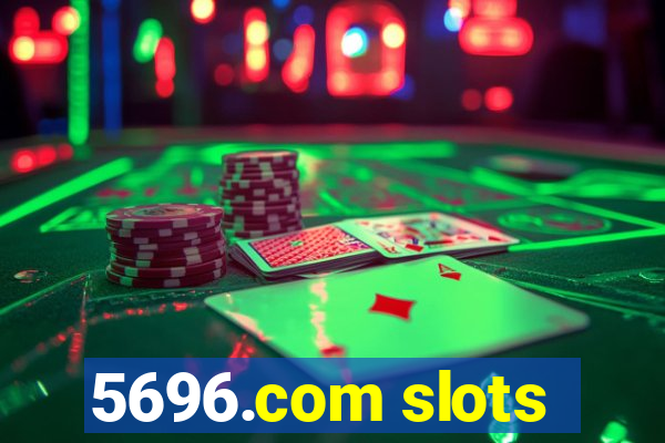 5696.com slots