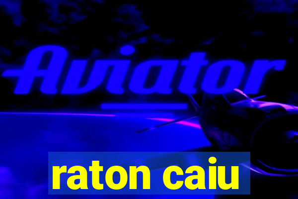 raton caiu