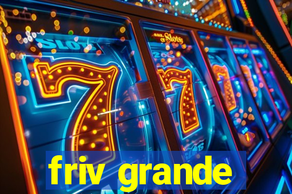 friv grande