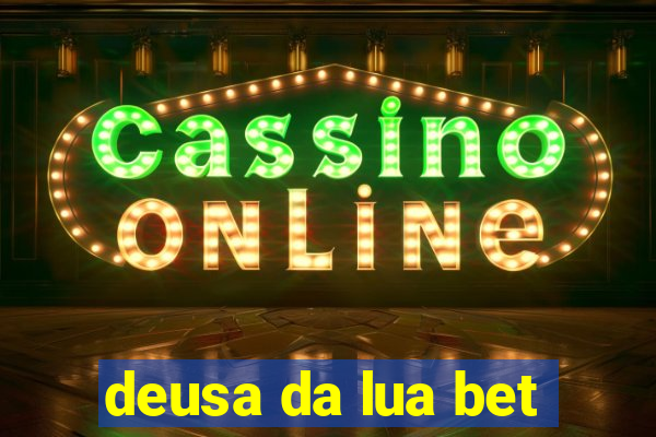 deusa da lua bet