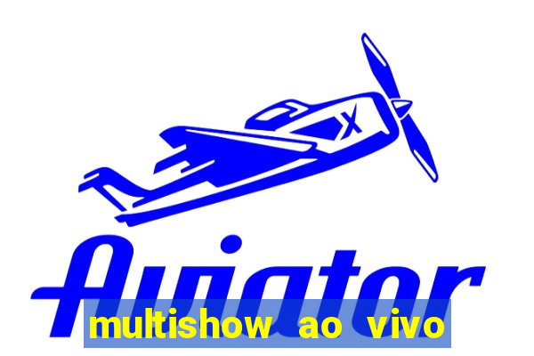 multishow ao vivo online gratis